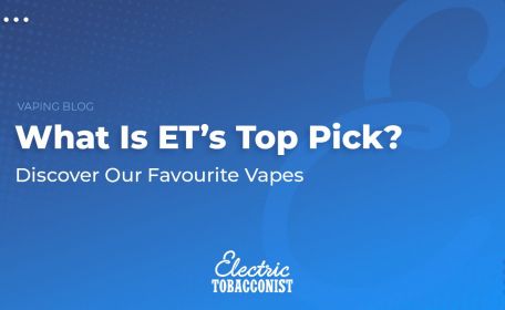 Blog image for What Is ET's Top Pick? Discover Our Favourite Vapes