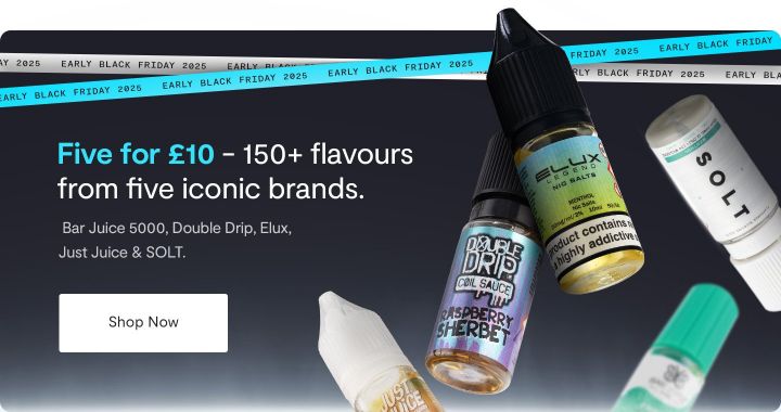 5 For £10 on over 150 flavours of E-liquid.