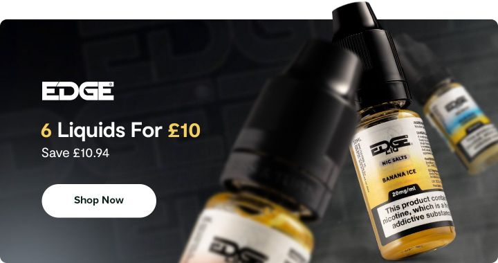 Any six Edge E-liquid for only £10. Save £10.94