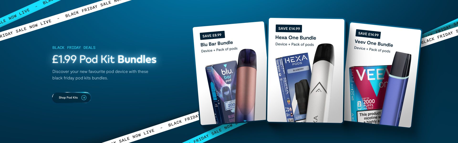 Black Friday £1.99 Pod Kit Bundles promotion featuring Blu Bar, Hexa Move, and Veev One starter kits. Each bundle includes a device and a pack of pods, with savings displayed above each product.